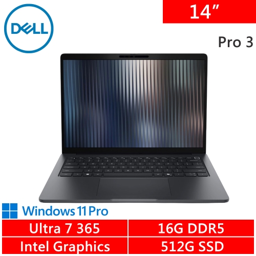 DELL Pro 3 14 P314260-U7365-16G512G 14吋 灰(Intel Ultra 7 365/16G DDR5/512G PCIE/W11P)